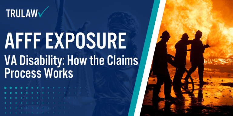 AFFF Exposure VA Disability How the Claims Process Works