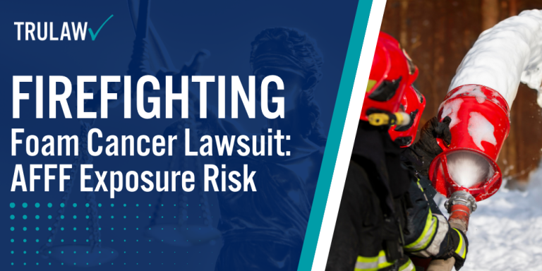 Firefighting Foam Cancer Lawsuit AFFF Exposure Risk