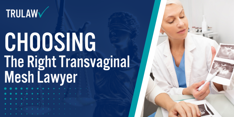 Choosing The Right Transvaginal Mesh Lawyer Trulaw