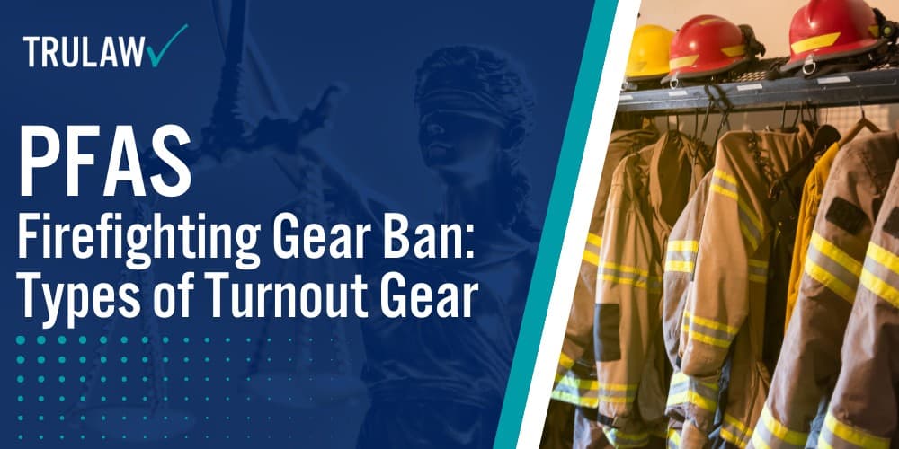 PFAS Firefighting Gear Ban Types Of Turnout Gear TruLaw