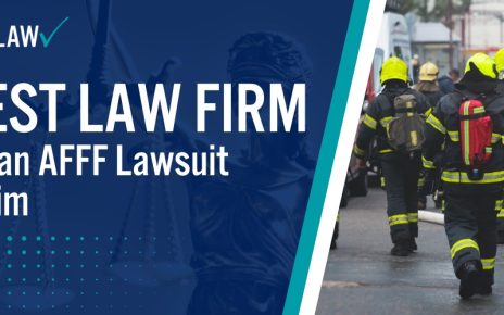 Best Law Firm for an AFFF Lawsuit Claim