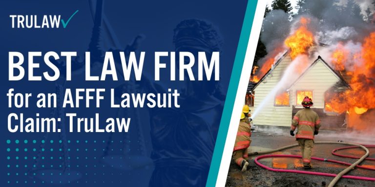 Best Law Firm for an AFFF Lawsuit Claim TruLaw