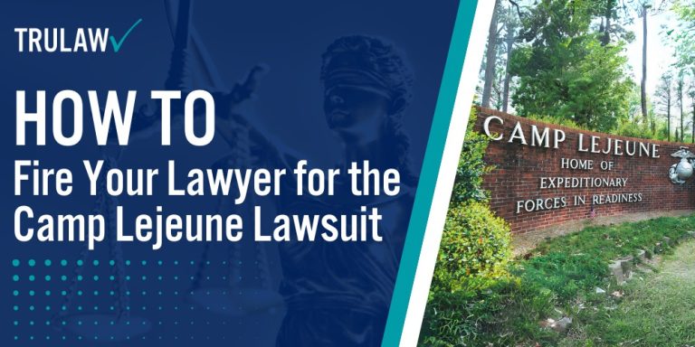 How to Fire Your Lawyer for the Camp Lejeune Lawsuit