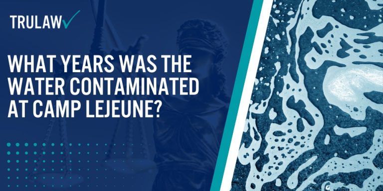 What Years Was the Water Contaminated at Camp Lejeune; Timeline of Water Contamination at Camp Lejeune; The Camp Lejeune Justice Act of 2022