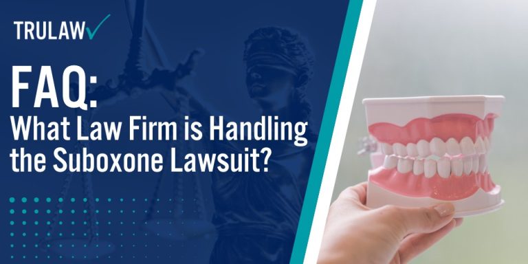 FAQ What Law Firm is Handling the Suboxone Lawsuit