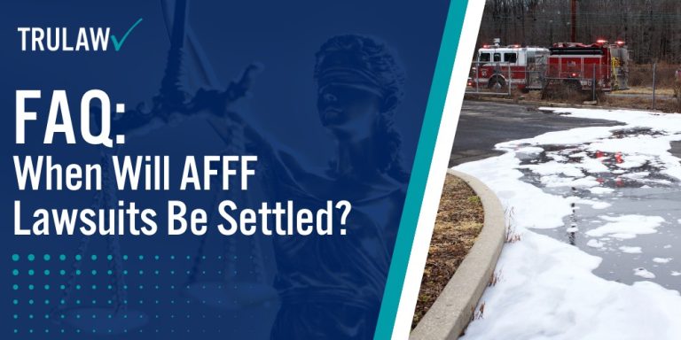 FAQ When Will AFFF Lawsuits Be Settled