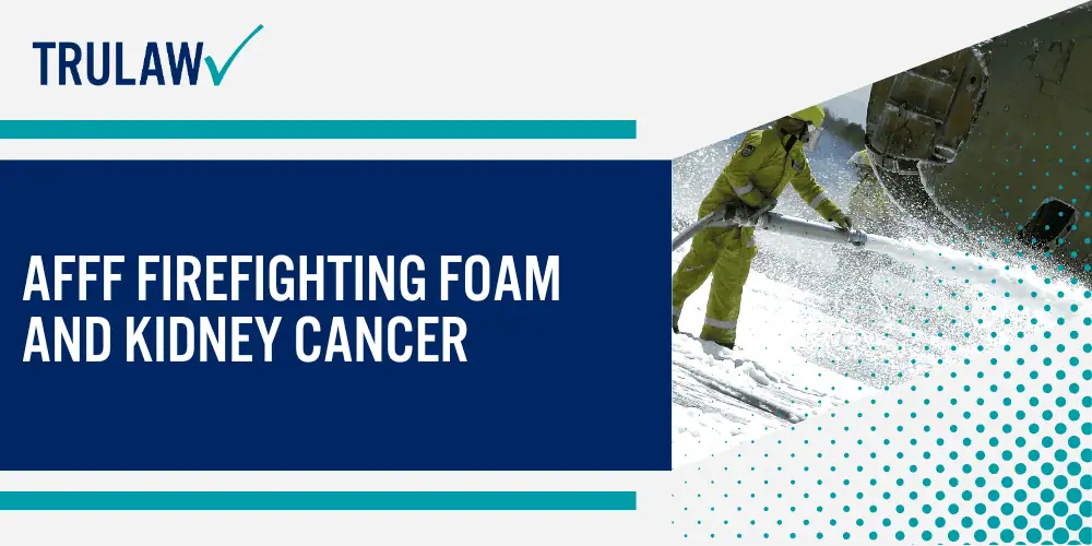 AFFF Firefighting Foam and Kidney Cancer