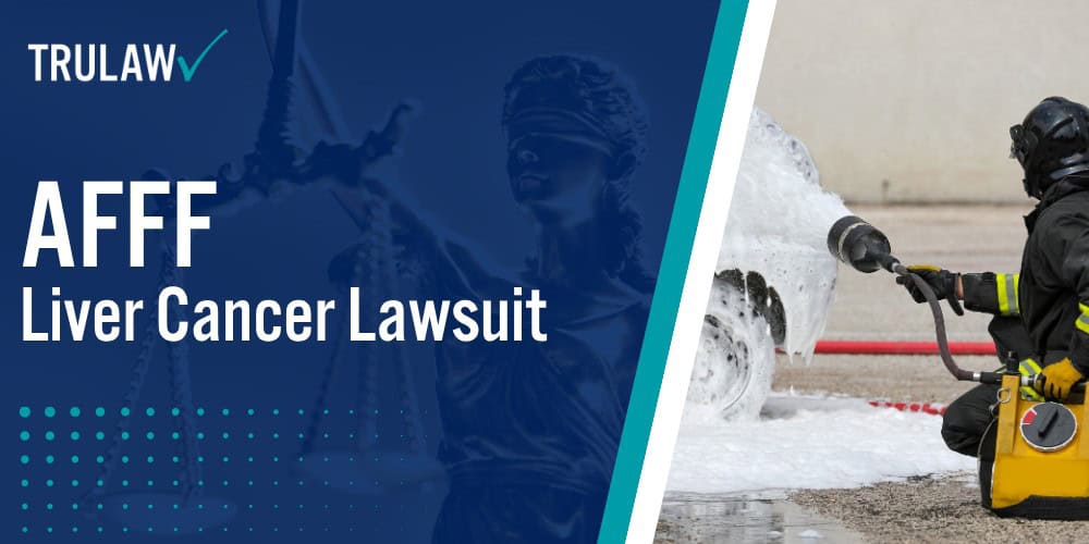 AFFF Liver Cancer Lawsuit [October 2025 Update] File A Claim