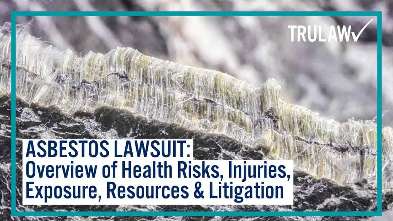 Asbestos Lawsuit Overview of Health Risks, Injuries Exposure, Resources, Litigation