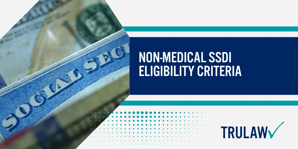 SSDI Evaluation Process; The 5-Step Evaluation Process; Medical Criteria for SSDI Eligibility; Non-Medical SSDI Eligibility Criteria