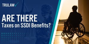 FAQ: Are There Taxes On SSDI Benefits? [2026 Guide]