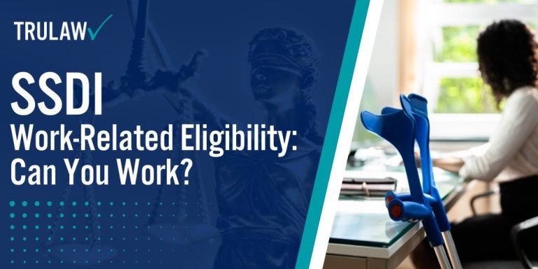 SSDI Work-Related Eligibility Can You Work