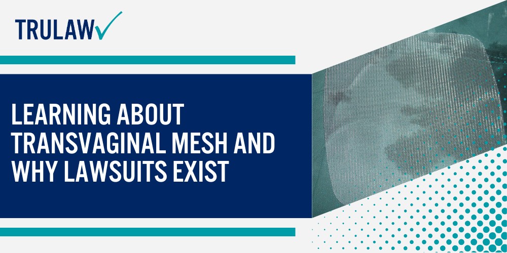 Learning About Transvaginal Mesh and Why Lawsuits Exist