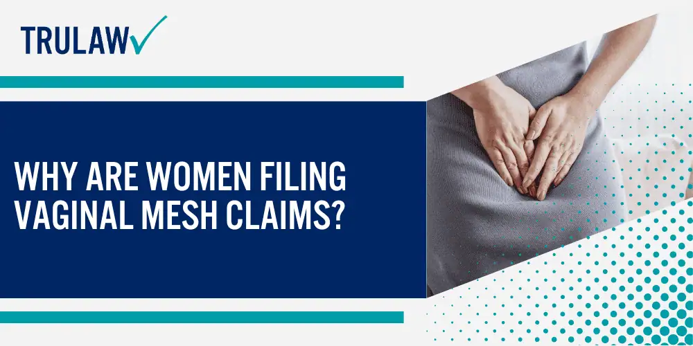 Why Are Women Filing Vaginal Mesh Claims