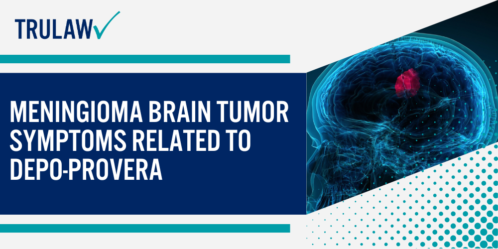 How Can A Depo-Provera Attorney from TruLaw Help You (1); How much does it cost to hire a Depo-Provera lawyer from TruLaw (1); Common Symptoms Reported in the Depo-Provera MDL; Meningioma Brain Tumor Symptoms Related to Depo-Provera