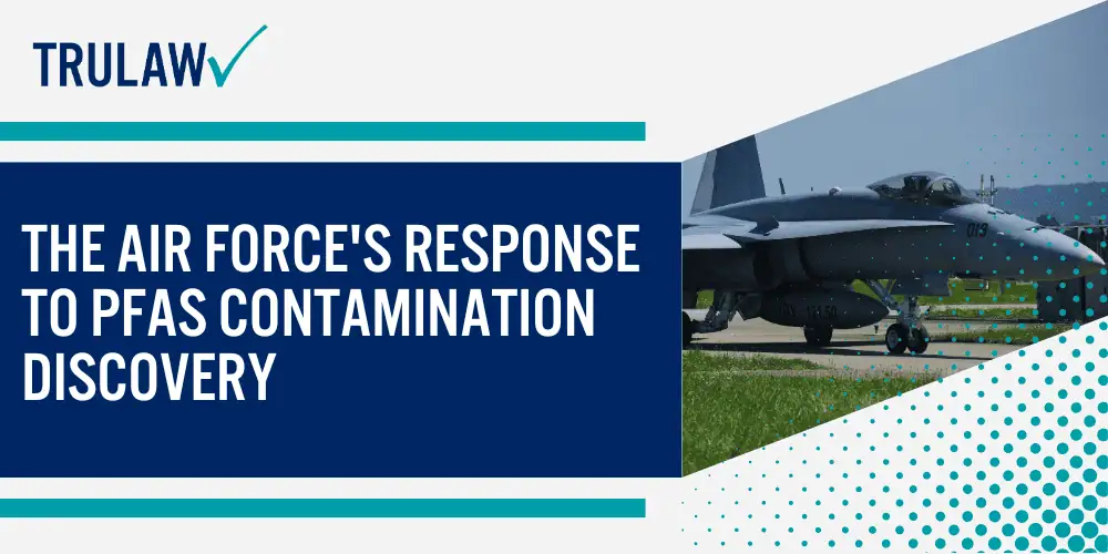 How Can A PFAS Contamination Attorney from TruLaw Help You; The Air Force's Response to PFAS Contamination Discovery