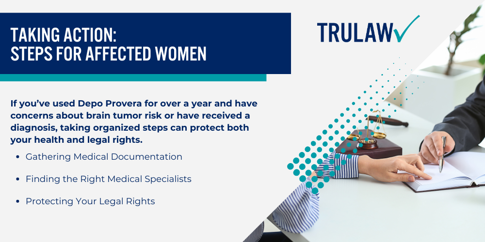 The Brain Tumor Connection_ What Research Shows; Types of Brain Tumors Associated with Depo Provera; Recognizing Brain Tumor Symptoms and Warning Signs; Early Warning Signs to Monitor; Progressive Symptoms Requiring Immediate Attention; Your Legal Rights After Long-Term Depo Provera Use; Taking Action_ Steps for Affected Women