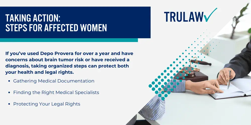 The Brain Tumor Connection_ What Research Shows; Types of Brain Tumors Associated with Depo Provera; Recognizing Brain Tumor Symptoms and Warning Signs; Early Warning Signs to Monitor; Progressive Symptoms Requiring Immediate Attention; Your Legal Rights After Long-Term Depo Provera Use; Taking Action_ Steps for Affected Women