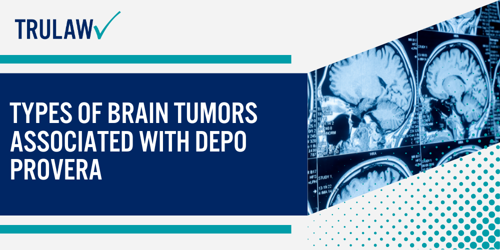 The Brain Tumor Connection_ What Research Shows; Types of Brain Tumors Associated with Depo Provera