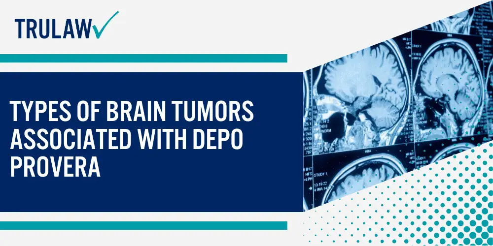 The Brain Tumor Connection_ What Research Shows; Types of Brain Tumors Associated with Depo Provera