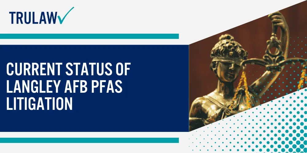 Health Impacts of PFAS Exposure from Langley AFB; Current Status of Langley AFB PFAS Litigation