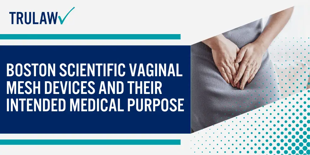 Boston Scientific Vaginal Mesh Devices and Their Intended Medical Purpose