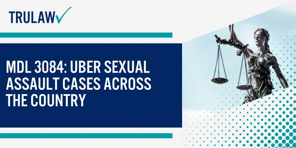 MDL 3084_ Uber Sexual Assault Cases Across the Country