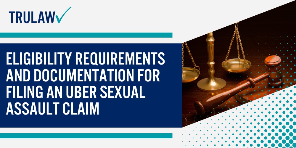 Eligibility Requirements and Documentation for Filing an Uber Sexual Assault Claim