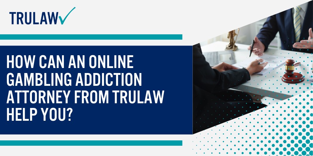 Allegations Against DraftKings in Gambling Addiction Lawsuits; Deceptive “Risk-Free” and “No-Sweat” Bet Promotions; Recognizing the Warning Signs of Online Gambling Addiction; Psychological and Behavioral Warning Signs; Financial and Social Red Flags; How Can An Online Gambling Addiction Attorney from TruLaw Help You