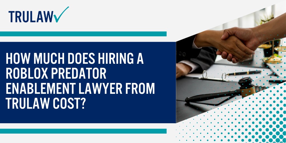 Meet the Lead Roblox Predator Enablement Attorney at TruLaw; How much does hiring a Roblox Predator Enablement lawyer from TruLaw cost