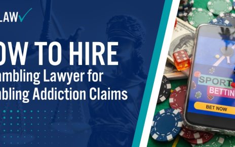 How to Hire A Gambling Lawyer for Gambling Addiction Claims