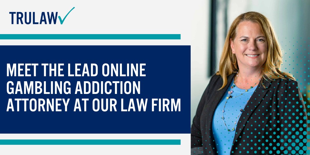 How an Experienced Gambling Lawyer Can Help You; The Rise of Online Gambling Addiction Litigation; Legal Theories in Gambling Addiction Cases; Why Gambling Addiction Cases Require Specialized Legal Expertise; How Can An Online Gambling Addiction Attorney from TruLaw Help You; Meet the Lead Online Gambling Addiction Attorney at Our Law Firm