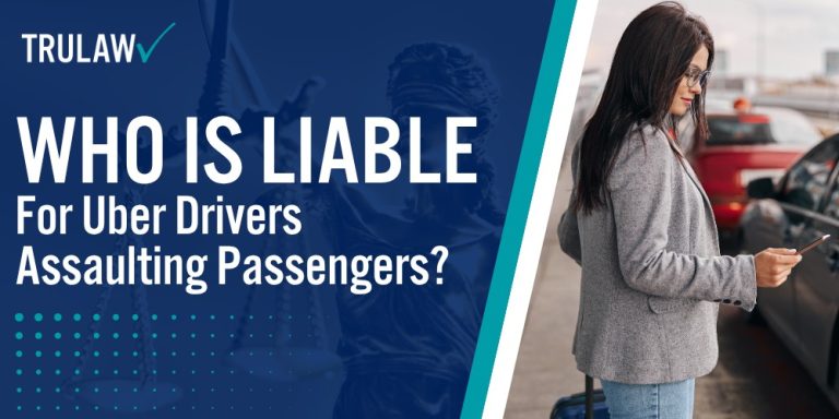 Who is Liable for Uber Drivers Assaulting Passengers