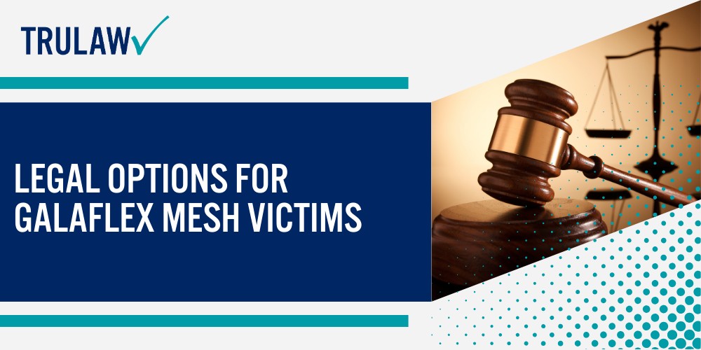 What is GalaFlex 3D Scaffold Mesh; FDA Clearance and Off-Label Use; Complications and Injuries from GalaFlex Mesh; Types of Complications Reported; Legal Options for GalaFlex Mesh Victims