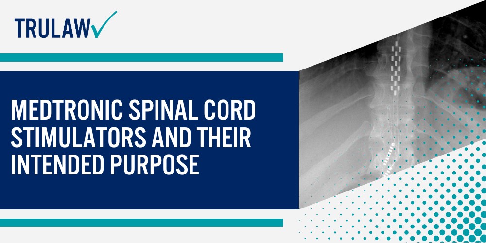 Medtronic Spinal Cord Stimulators and Their Intended Purpose