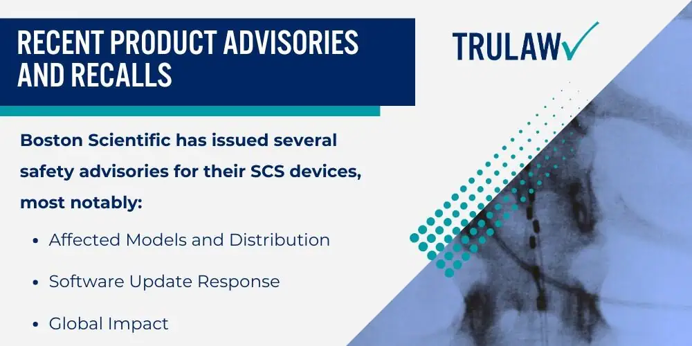 Common Boston Scientific SCS Models and Their Intended Functions; How Boston Scientific Spinal Cord Stimulators Work; FDA Regulatory History and Approval Process; Legal Actions Against Boston Scientific; Current Lawsuit Allegations; Legal Theories and Claims; Evidence Supporting Patient Claims; Specific Safety Concerns and FDA Warnings; Recent Product Advisories and Recalls
